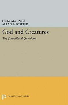 portada God and Creatures: The Quodlibetal Questions (Princeton Legacy Library) (en Inglés)