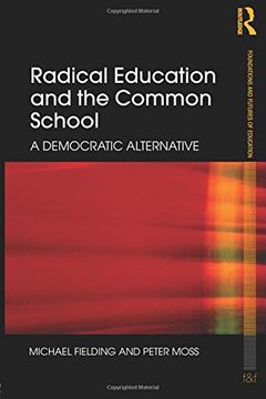portada Radical Education and the Common School: A Democratic Alternative (Foundations and Futures of Education) 
