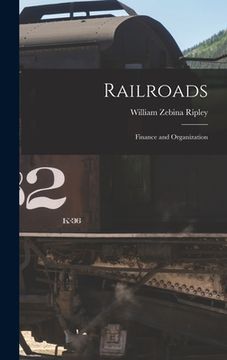 portada Railroads: Finance and Organization