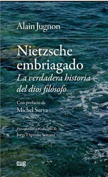 portada Nietzsche Embriagado: La Verdadera Historia del Dios Filosofo