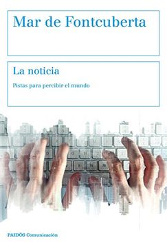 portada La noticia: Pistas para percibir el mundo (Spanish Edition)