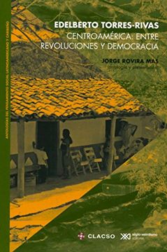 portada Centroamerica: Entre Revolucion y Democracia