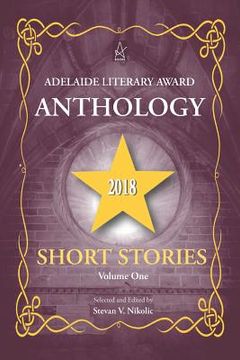 portada Adelaide Literary Award Anthology 2018: Short Stories, Volume One