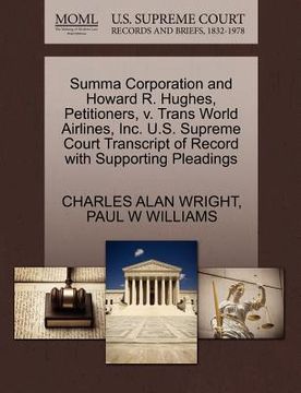 portada summa corporation and howard r. hughes, petitioners, v. trans world airlines, inc. u.s. supreme court transcript of record with supporting pleadings (in English)