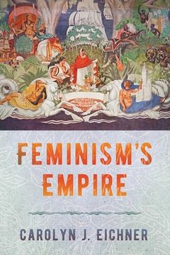 portada Feminism's Empire (en Inglés)