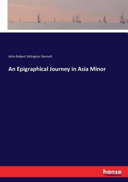 portada An Epigraphical Journey in Asia Minor (en Inglés)
