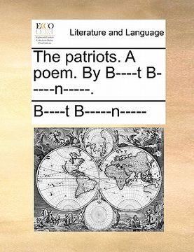 portada the patriots. a poem. by b----t b-----n-----.