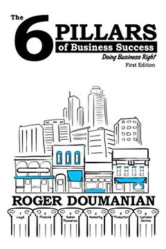 portada The 6 Pillars of Business Success: Doing Business Right (en Inglés)