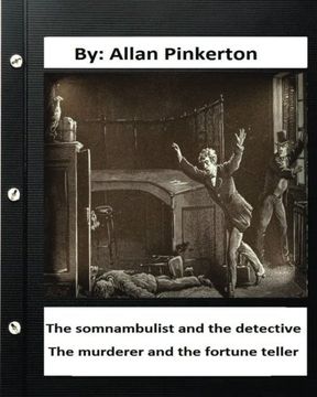 portada The somnambulist and the detective. The murderer and the fortune teller. By: Allan Pinkerton
