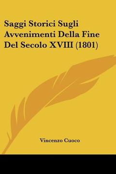 portada Saggi Storici Sugli Avvenimenti Della Fine Del Secolo XVIII (1801) (en Italiano)