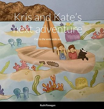 portada Kris and Kate's next adventure Out to the wide wide sea,: A picture story book (in English)
