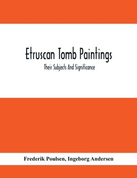 portada Etruscan Tomb Paintings: Their Subjects And Significance (en Inglés)
