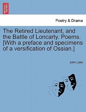 portada the retired lieutenant, and the battle of loncarty. poems. [with a preface and specimens of a versification of ossian.] (en Inglés)