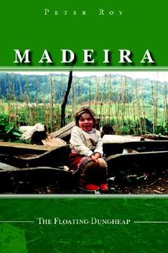 portada madeira: the floating dungheap (in English)