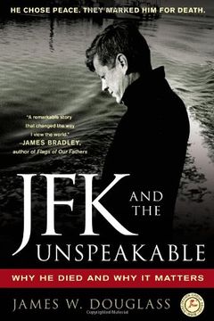 Jfk and the Unspeakable: Why he Died and why it Matters (en Inglés)