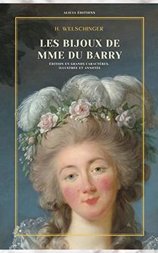 portada Les Bijoux de mme du Barry: Édition en Grands Caractères, Illustrée et Annotée (en Francés)