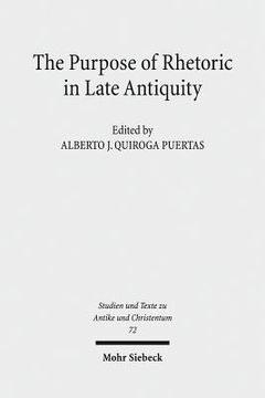 portada The Purpose of Rhetoric in Late Antiquity: From Performance to Exegesis (en Inglés)