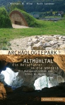 portada Archäologiepark Altmühltal - Ein Reiseführer in die Vorzeit: Mit Kurzgeschichten von Ernst W. Heine