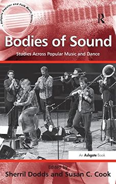 portada Bodies of Sound: Studies Across Popular Music and Dance (Ashgate Popular and Folk Music Series) (in English)