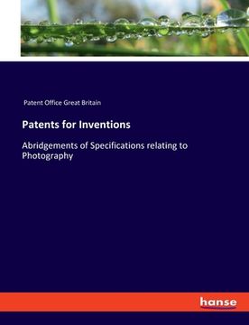 portada Patents for Inventions: Abridgements of Specifications relating to Photography (en Inglés)