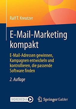 portada E-Mail-Marketing Kompakt: E-Mail-Adressen Gewinnen, Kampagnen Entwickeln und Kontrollieren, die Passende Software Finden (en Alemán)