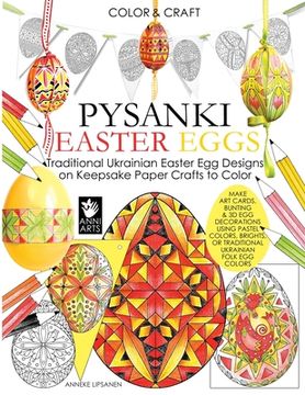 portada Color and Craft Pysanki Easter Eggs: Traditional Ukrainian Easter Egg Designs on Keepsake Paper Crafts to Color (en Inglés)