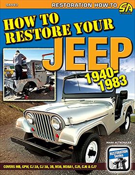 portada How to Restore Your Jeep 1941-1986: Covers Mb, Gpw, Cj-2a, Cj-3a, M38, Cj-3b, M38-A1, Cj-5, Cj-6, Cj-7 & Cj-8 (in English)