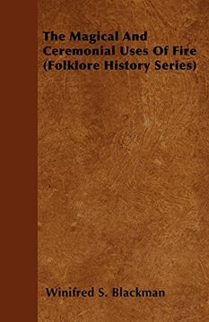 portada The Magical and Ceremonial Uses of Fire (Folklore History Series) (en Inglés)