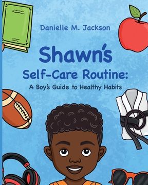 portada Shawn Self-Care Routine: A Boy's Guide to Healthy Habits (en Inglés)