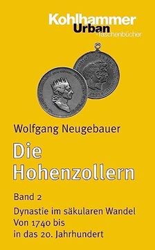 portada Die Hohenzollern: Band 2: Dynastie Im Sakularen Wandel. Von 1740 Bis in Das 20. Jahrhundert