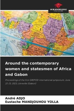 portada Around the contemporary women and statesmen of Africa and Gabon (en Inglés)