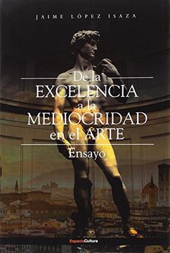portada De la Excelencia a la Mediocridad en el Arte (in Spanish)