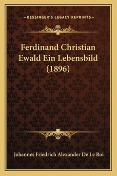 portada Ferdinand Christian Ewald Ein Lebensbild (1896) (en Alemán)