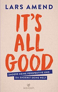 portada It? S all Good: Ändere Deine Perspektive und du Änderst Deine Welt (en Alemán)