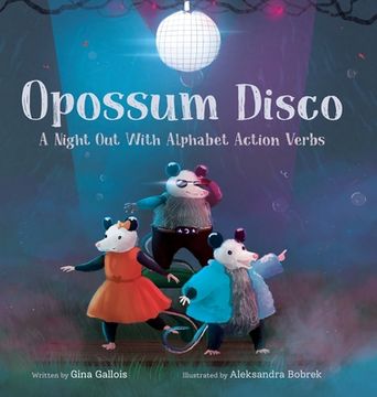 portada Opossum Disco: A Night Out With Alphabet Action Verbs (en Inglés)