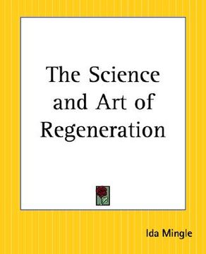 portada the science and art of regeneration (en Inglés)