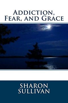portada Addiction, Fear, and Grace