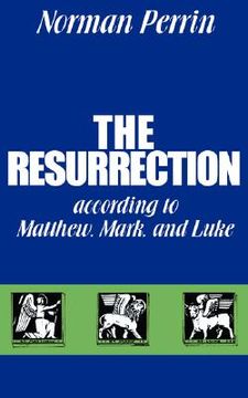 portada the resurrection according to matthew, mark and luke (en Inglés)
