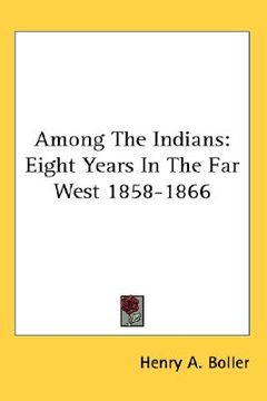 portada among the indians: eight years in the far west 1858-1866