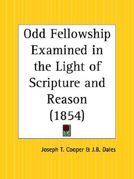 portada odd fellowship examined in the light of scripture and reason