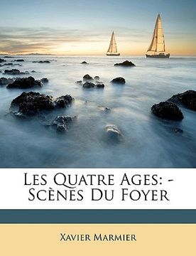 portada Les Quatre Ages: -Scènes Du Foyer (in French)