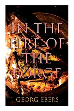 portada In the Fire of the Forge: Historical Novel - A Romance of Old Nuremberg (en Inglés)