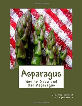 portada Asparagus: How to Grow and Use Asparagus
