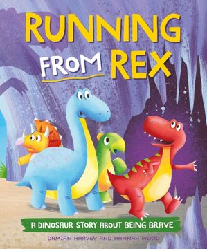 A Dinosaur Story: Running From Rex: A Dinosaur Story About Being Brave (en Inglés)