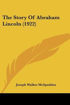 portada the story of abraham lincoln (1922) (en Inglés)