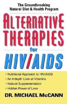 portada alternative therapies for hiv/aids: unconventional nutritional strategies for hiv/aids (en Inglés)