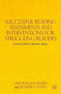portada successful reading assessments and interventions for struggling readers: lessons from literacy space (en Inglés)