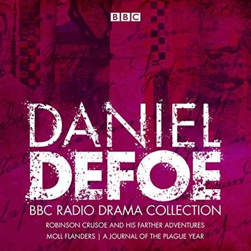 portada The Daniel Defoe bbc Radio Drama Collection: Robinson Crusoe, Moll Flanders & a Journal of the Plague Year () (en Inglés)
