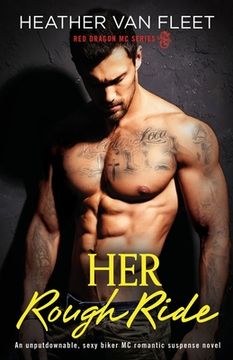 portada Her Rough Ride: An unputdownable, sexy biker MC romantic suspense novel (en Inglés)