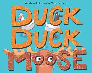 portada Duck, Duck, Moose (en Inglés)